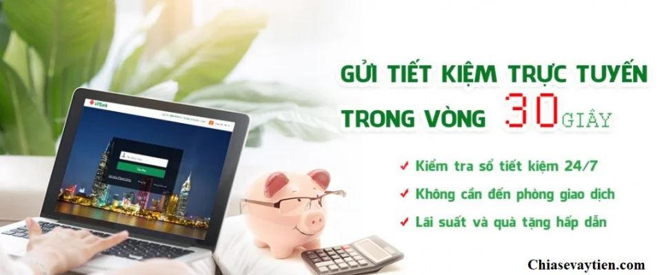 Gửi tiết kiệm Online trực tuyến trong 30 giây