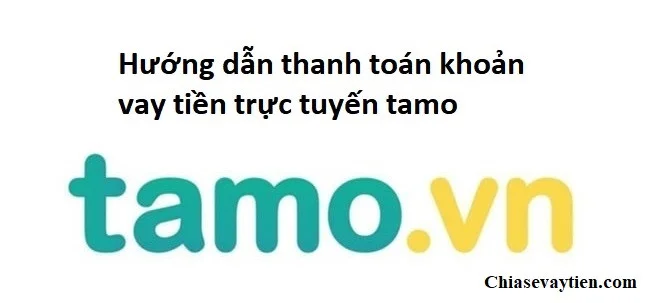 Thanh toán, tất toán khoản vay Tamo đơn giản