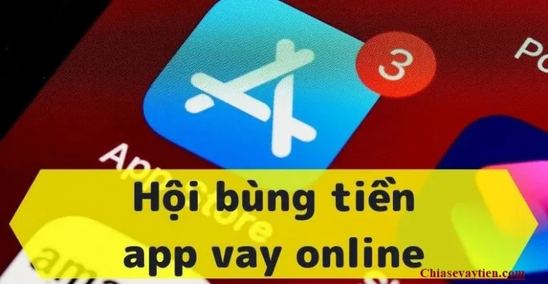 Hội bùng tiền app vay Online