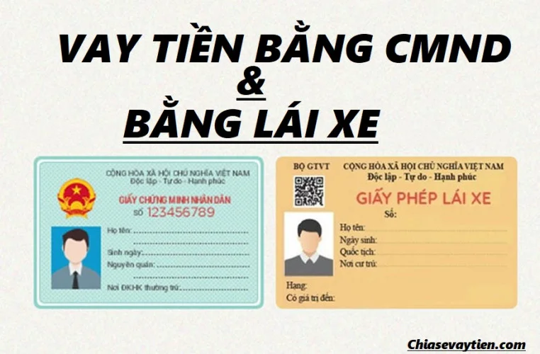 Vay tiền bằng CMND và bằng lái xe