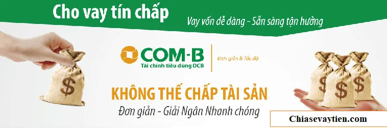 Vay tín chấp tiêu dùng COM-B lợi ích ngập tràn