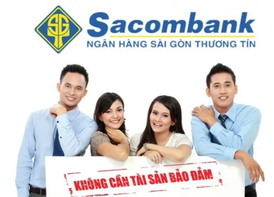 Vay không cần thế chấp tài sản Sacombank