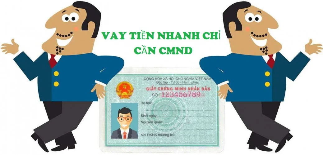 Vay tiền nhanh chỉ cần CMND