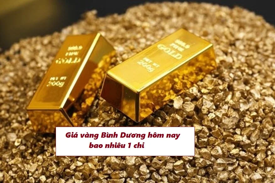 Giá vàng Bình Dương hôm nay bao nhiêu 1 chỉ