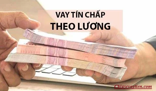 Vay tín chấp ngân hàng theo lương