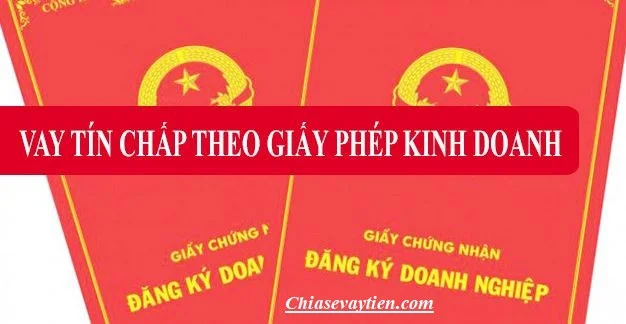 Ưu điểm, nhược điểm vay tín chấp theo giấy phép kinh doanh