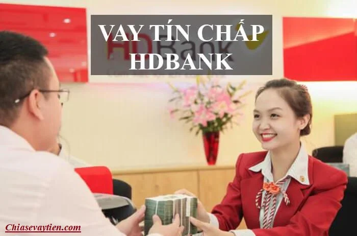 Ưu điểm vay tín chấp HD Bank