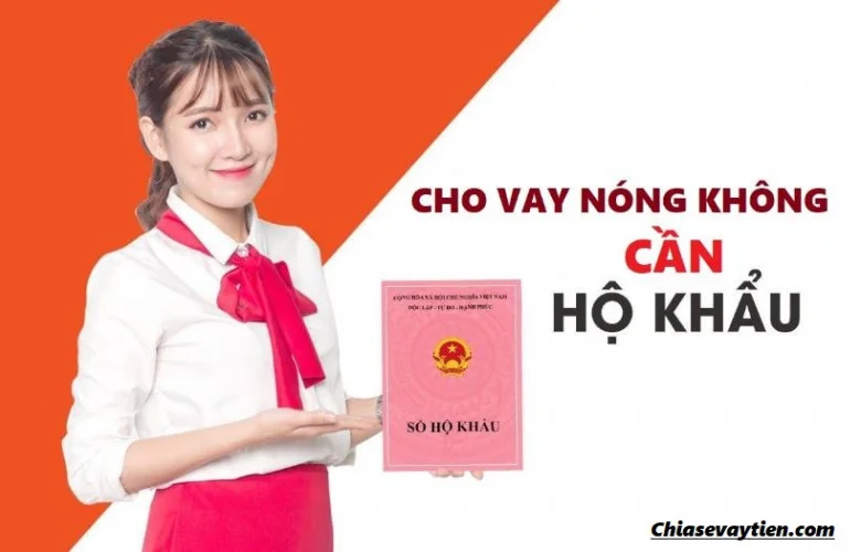 Cho vay nóng không cần hộ khẩu