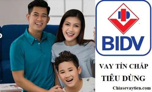 Vay tín chấp Tiêu dùng BIDV Hạn mức 2 tỷ đồng