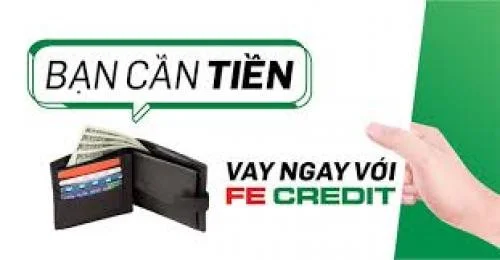 Cho vay tiền mặt Fe Credit